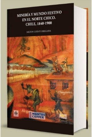 Minería y mundo festivo en el norte chico Chile 1840-1900