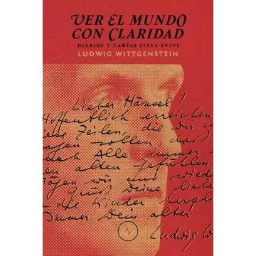 VER EL MUNDO CON CLARIDAD - DIARIOS Y CARTAS (1914 - 1919)