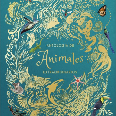 Antología de animales extraordinarios (Álbum ilustrado)