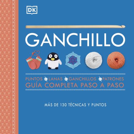 Ganchillo. Guía completa paso a paso (nueva edición)