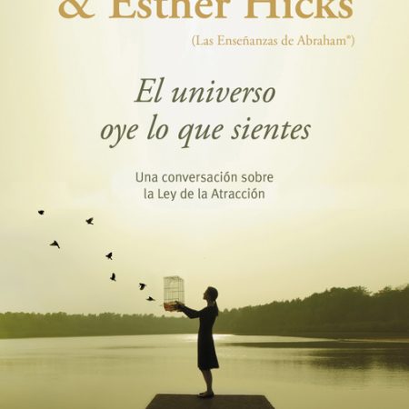 Portada del libro El universo oye lo que sientes de Wayne W. Dyer – DEBOLS!LLO