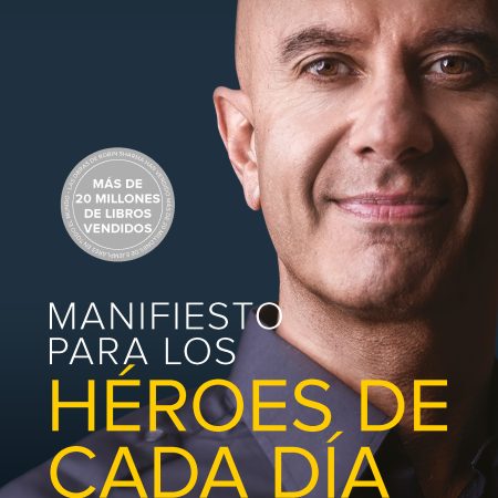 Portada del libro Manifiesto para los heroes de cada día de Robin Sharma – GRIJALBO
