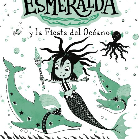 Sirena Esmeralda y la fiesta del océano (La sirena Esmeralda 1)