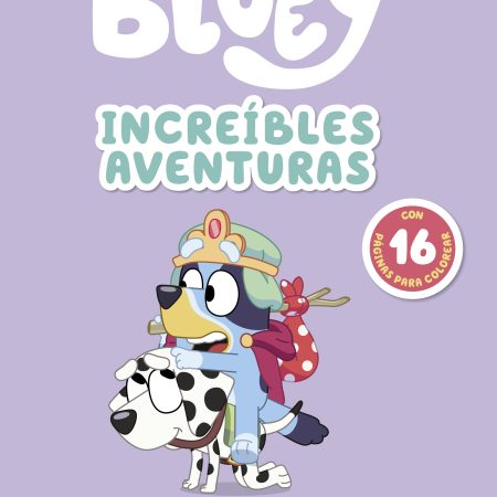 Bluey. Actividades - Increíbles aventuras