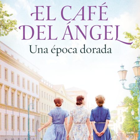 Portada del libro El Café del Ángel. Una época dorada (Café del Ángel 5) de Anne Jacobs – PLAZA & JANES