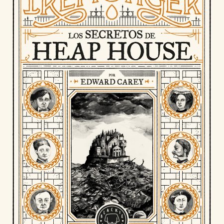 Portada del libro Los secretos de heap house de Edward Carey – BLACKIE BOOKS