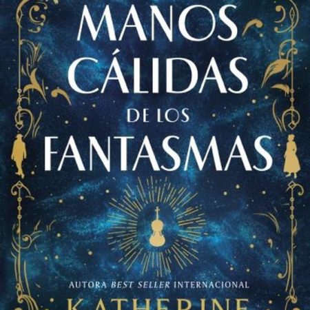 MANOS CÁLIDAS DE LOS FANTASMAS, LAS