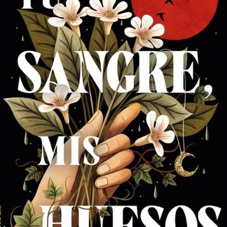 TU SANGRE, MIS HUESOS