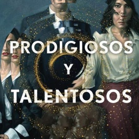 PRODIGIOSOS Y TALENTOSOS