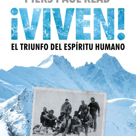 Portada del libro ¡Viven! El triunfo del espíritu humano de Piers Paul Read – ROCA EDITORIAL