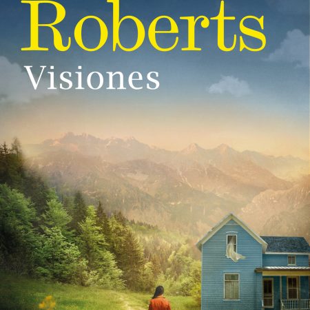 Portada del libro Visiones de Nora Roberts – SUMA DE LETRAS