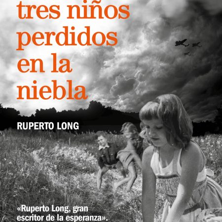 Portada del libro Éramos tres niños perdidos en la niebla de Ruperto Long – ROCA EDITORIAL