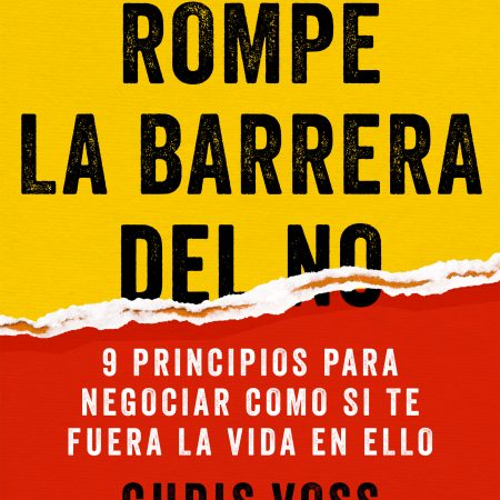 Portada del libro Rompe la barrera del no de Chris Voss – CONECTA