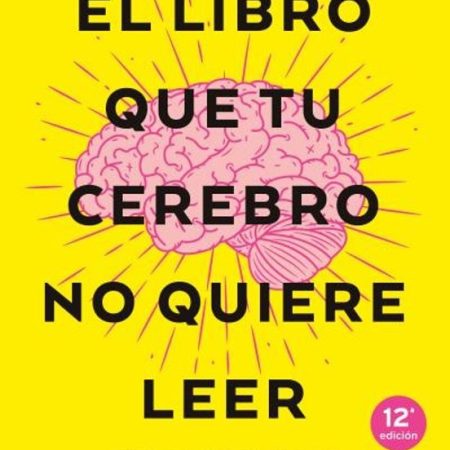 LIBRO QUE TU CEREBRO NO QUIERE LEER, EL