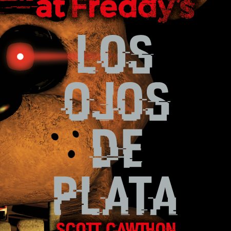 Portada del libro Five nights at Freddy's 1. Los ojos de plata de Scott Cawthon ; Kira Breed-Wrisley – ROCA EDITORIAL