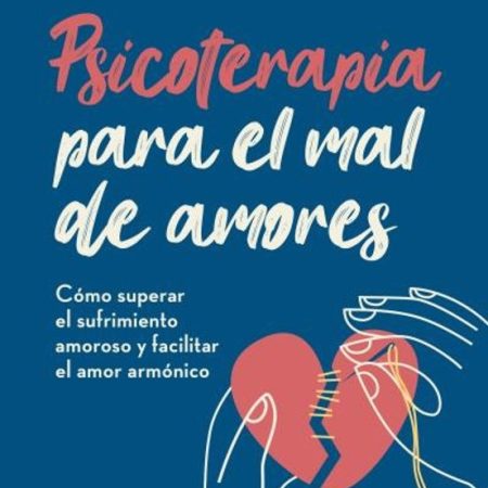 PSICOTERAPIA PARA EL MAL DE AMORES