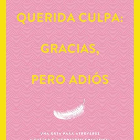 QUERIDA CULPA: GRACIAS, PERO ADIÓS