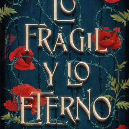 LO FRÁGIL Y LO ETERNO