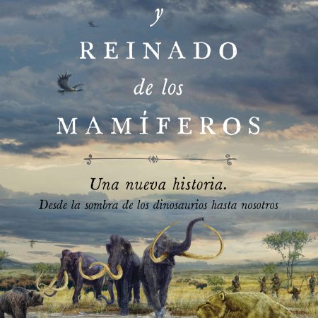 Auge y reinado de los mamíferos
