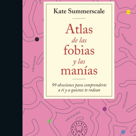 Atlas de la fobias y las manías