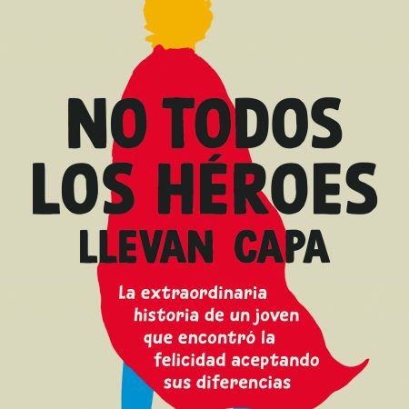 Portada del libro No todos los héroes llevan capa de Jono Lancaster – VERGARA