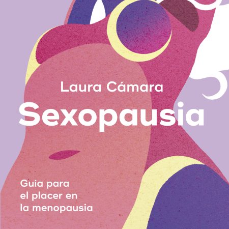 Portada del libro Sexopausia de Laura Cámara – VERGARA