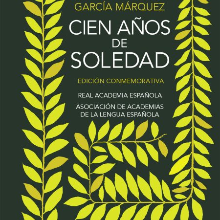 Cien años de soledad (Edición conmemorativa de la RAE y la ASALE)