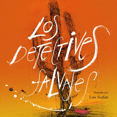 Los detectives salvajes (edición ilustrada)
