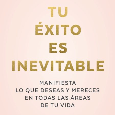 Portada del libro Tu éxito es inevitable (edición limitada) de Maïté Issa – GRIJALBO