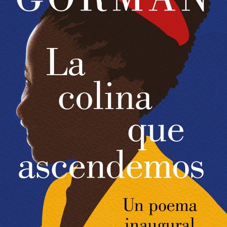 Portada del libro La colina que ascendemos de Amanda Gorman – LUMEN