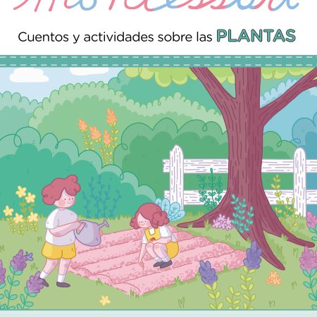 Portada del libro Descubre la Naturaleza con Montessori. Cuentos y actividades sobre las plantas de Klara Moncho – ALFAGUARA INFANTIL JUVENIL