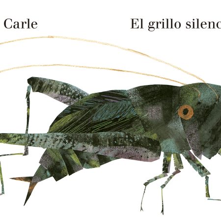 El grillo silencioso (Colección Eric Carle)