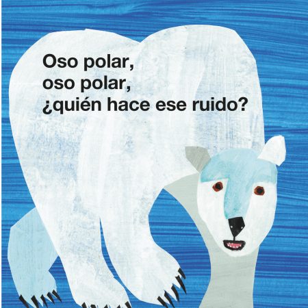 Oso polar, oso polar, ¿quién hace ese ruido? (Colección Eric Carle)