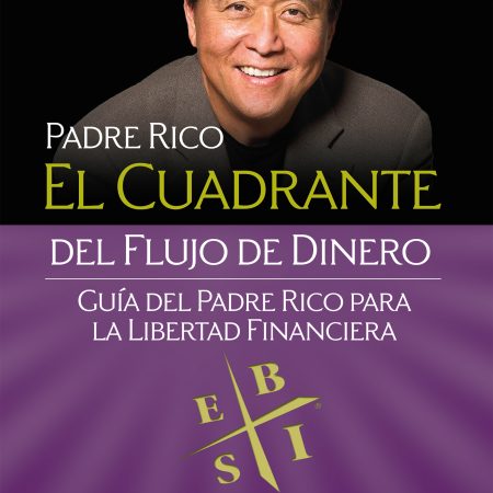 Portada del libro El cuadrante del flujo de dinero de Robert T. Kiyosaki – DEBOLS!LLO