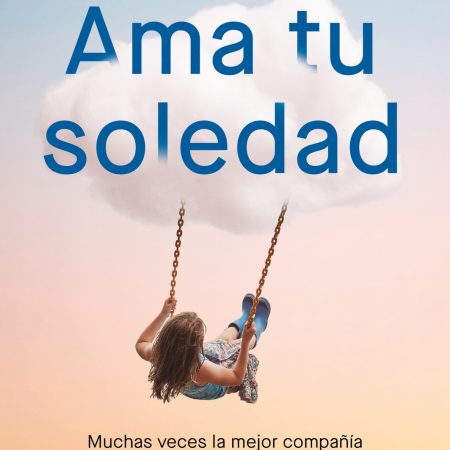 Ama tu soledad