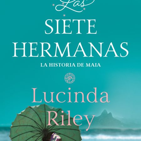 Portada del libro Las siete hermanas (Campaña edición limitada) (Las Siete Hermanas 1) de Lucinda Riley – DEBOLS!LLO
