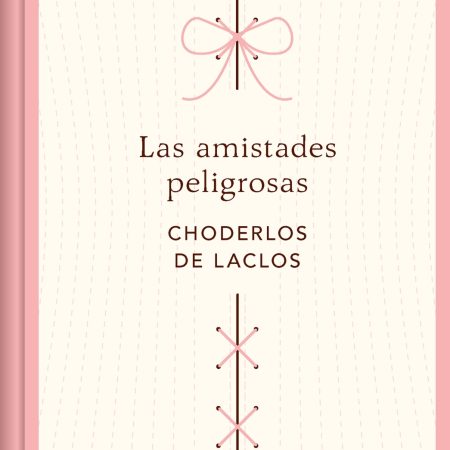 Portada del libro Las amistades peligrosas de Pierre Choderlos De Laclos – PENGUIN CLÁSICOS