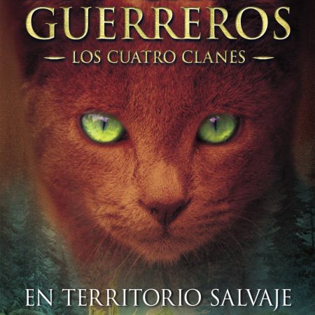 Portada del libro En territorio salvaje (Los Gatos Guerreros | Los Cuatro Clanes 1) de Erin Hunter – SALAMANDRA INFANTIL Y JUVENIL