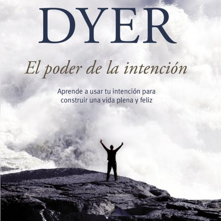 Portada del libro El poder de la intención de Wayne W. Dyer – DEBOLS!LLO