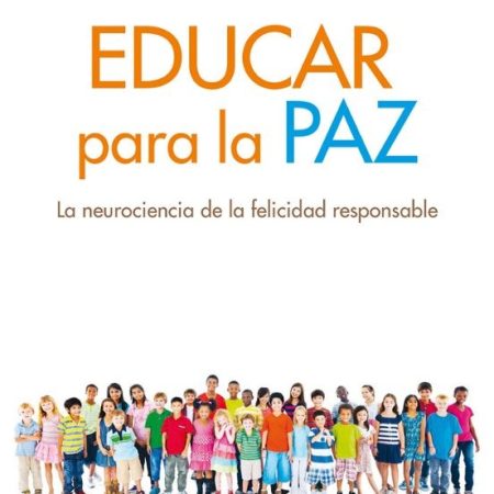 EDUCAR PARA LA PAZ (neurociencia de felicidad)