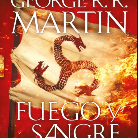 Portada del libro Fuego y Sangre (Canción de hielo y fuego) de George R.R. Martin – PLAZA & JANES