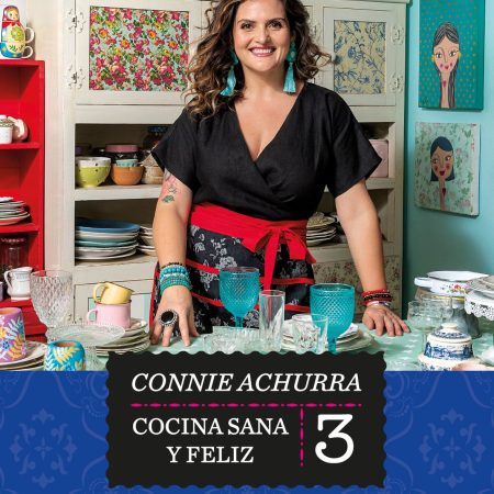 Portada del libro Cocina sana y feliz 3 de Connie Achurra – GR. ILUSTRADOS