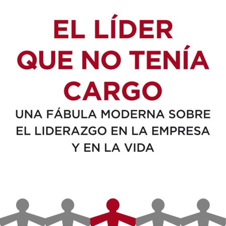 Portada del libro El líder que no tenía cargo de Robin Sharma – GRIJALBO