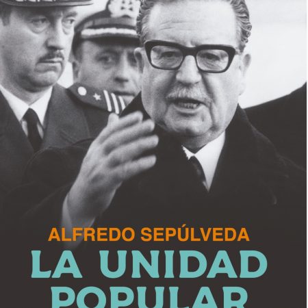 Portada del libro La unidad popular de Alfredo Sepúlveda – SUDAMERICANA