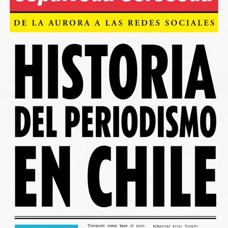 Portada del libro Historia del periodismo en Chile de Alfredo Sepúlveda – SUDAMERICANA