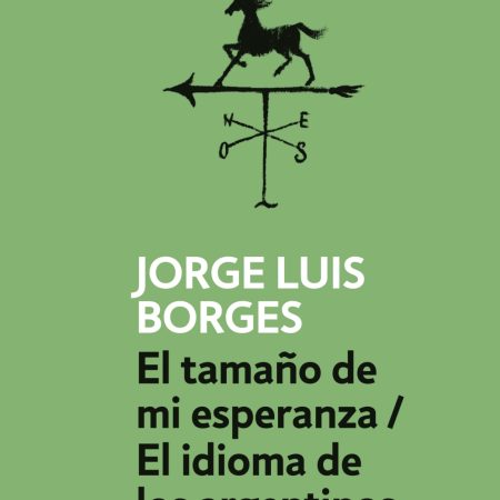 El tamaño de mi esperanza / El idioma de los argentinos