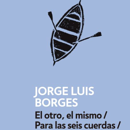 El otro, el mismo / Para las seis cuerdas / Elogio de la sombra