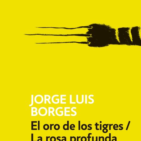El oro de los tigres / La rosa profunda