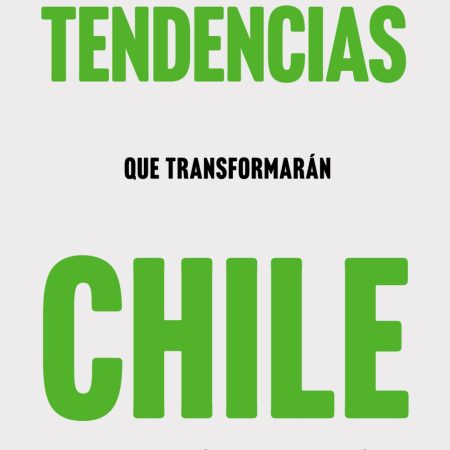Portada del libro Las diez tendencias que transformarán Chile de Joaquin Lavin – DEBATE