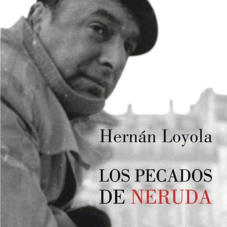 Portada del libro Los pecados de Neruda de Hernán Loyola – LUMEN